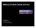 Making 2.0 Work For You, Inside and Out