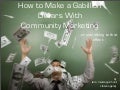 Making a Gabillion Dollars With Community Marketing...or something like that
