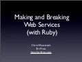 Making and Breaking Web Services with Ruby