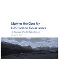 Making the Case for Information Governance: 10 Reasons Information Governance Makes Sense