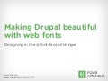 Making drupal beautiful with web fonts