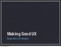 Making Good UX