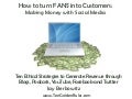 How to Turn FANS into Customers: Making Money with Social Media 