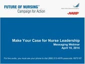 Making Your Case for Nurse Leadership: Messaging Webinar