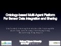Ontology-based Multi-Agent Platform for Sensor Data Integration and Sharing