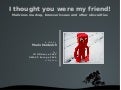 I thought you were my friend - Malicious Markup