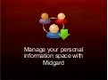 Manage your personal information space with Midgard