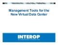 Management Tools for the New Virtual Data Center