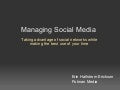 Managing Social Media - Erin Erickson