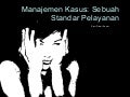 Manajemen Kasus: Sebuah Standar Pelayanan