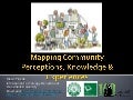Mapping community perceptions, knowledge & experiences ver2