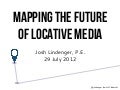 Mapping the Future of Locative Media - wfs2012