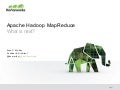 Apache Hadoop MapReduce: What&rsquo;s Next