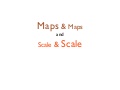 Maps and Scale