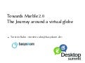 Towards Marble 2.0 - the journey around a virtual globe