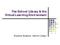 The School Library and the Virtual Learning Environment