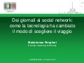 Dai giornali ai social network: come la tecnologia ha cambiato il modo di scegliere il viaggio - Mariateresa Rangheri