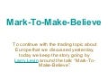 Mark-To-Make-Believe