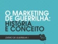 O Marketing de Guerrilha: História e Conceito