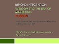 Beyond Integration: Welcome to Marketing Fusion