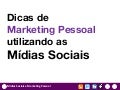 Dicas de Marketing Pessoal utilizando as Mídias Sociais