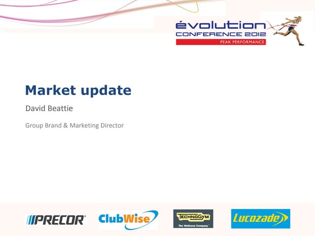 David Beattie - Fitness Market evolution conference update 2012