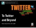 To Twitter and Beyond