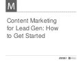 Content Marketing for Lead Gen:  How to Get Started