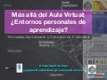Más allá del Aula Virtual:¿Entornos personales de aprendizaje? (actualización)