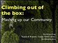 Climbing Out of the Box Mashing Up Our Community