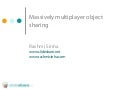 Massively multiplayer object sharing