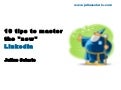 10 tips to master the "new" Linkedin