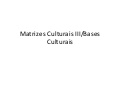 Matrizes culturais iii