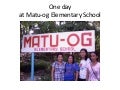 One day at Matuog Elementary School