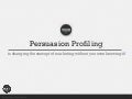 5 Questions about Persuasion Profiling