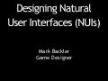 Mark Backler - Designing Natural User Interfaces (NUI’s)