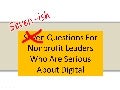 7 Questions for Nonprofit Leaders Who Are Serious About Digital | Claire Kerr, Artez Interactive