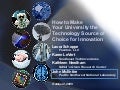 How to Make Your University the Technology Source of Choice for Innovation -- Structuring Deals Creatively