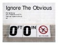 Ignore The Obvious - 30 Minute Version