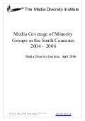 MDI: Media Coverage of Minority Groups in the South Caucasus 2004 - 20062004---2006