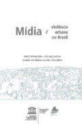 Mídia e Violência Urbana no Brasil - LANÇAMENTO UNESCO