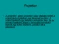 Médiumismeret - Projektorok