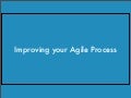 Improving your Agile Process