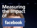 Measuring the Impact of Facebook