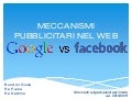 Meccanismi pubblicitari, google vs facebook