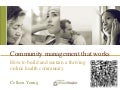 Community Management That Works: How to Build and Sustain a Thriving Online Health Community