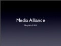 Media Alliance - May 6, 2010 - Slides