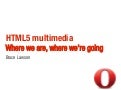 HTML5 Multimedia: where we are, where we&rsquo;re going