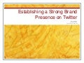Building a Strong Brand Presence on Twitter