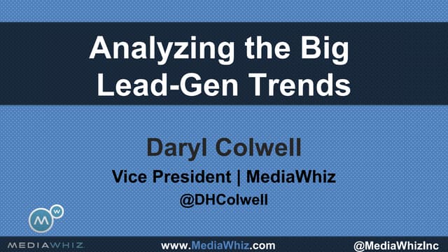 MediaWhiz POV: Analyzing The Big Lead-Gen Trends